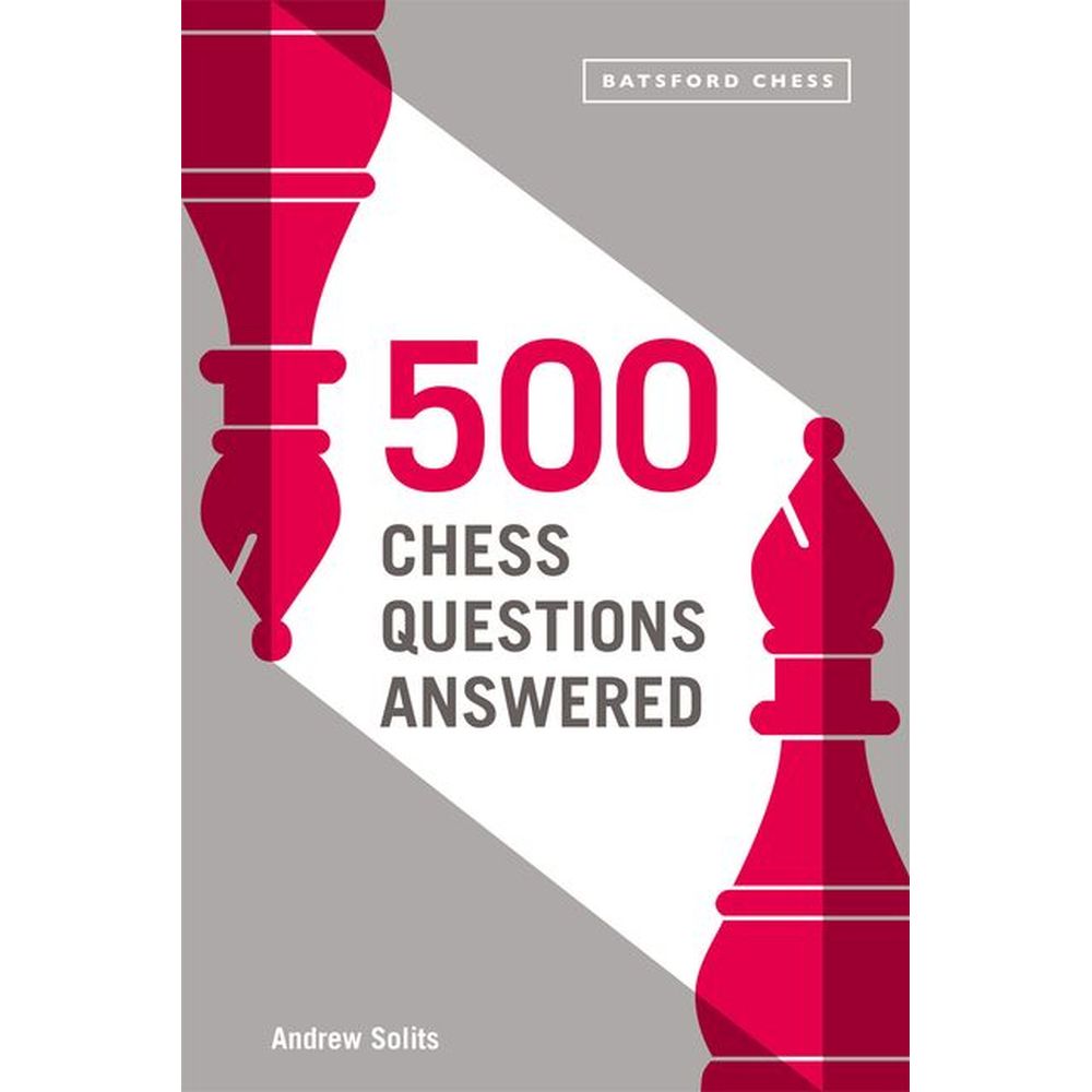 PREORDER 500 Chess Questions Answered