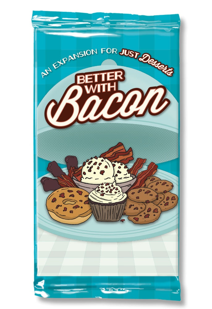 PREORDER Just Desserts Better With Bacon