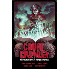 PREORDER Count Crowley Volume 3: Mediocre Midnight Monster Hunter
