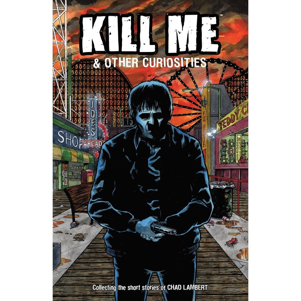 PREORDER Kill Me and Other Curiosities