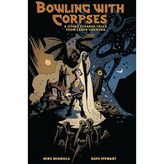 PREORDER Bowling with Corpses and Other Strange Tales from Lands Unknown