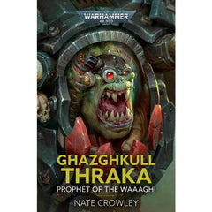 PREORDER Black Library - Ghazghkull Thraka: Prophet Of The Waaagh!