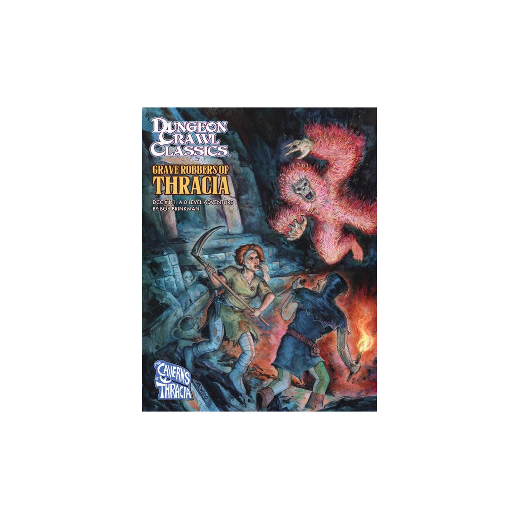 PREORDER Dungeon Crawl Classics #111: Grave Robbers of Thracia