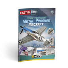 PREORDER Ammo by MIG - Books - SOLUTION BOOK 27 - How to Paint Metal Finished Aircraft