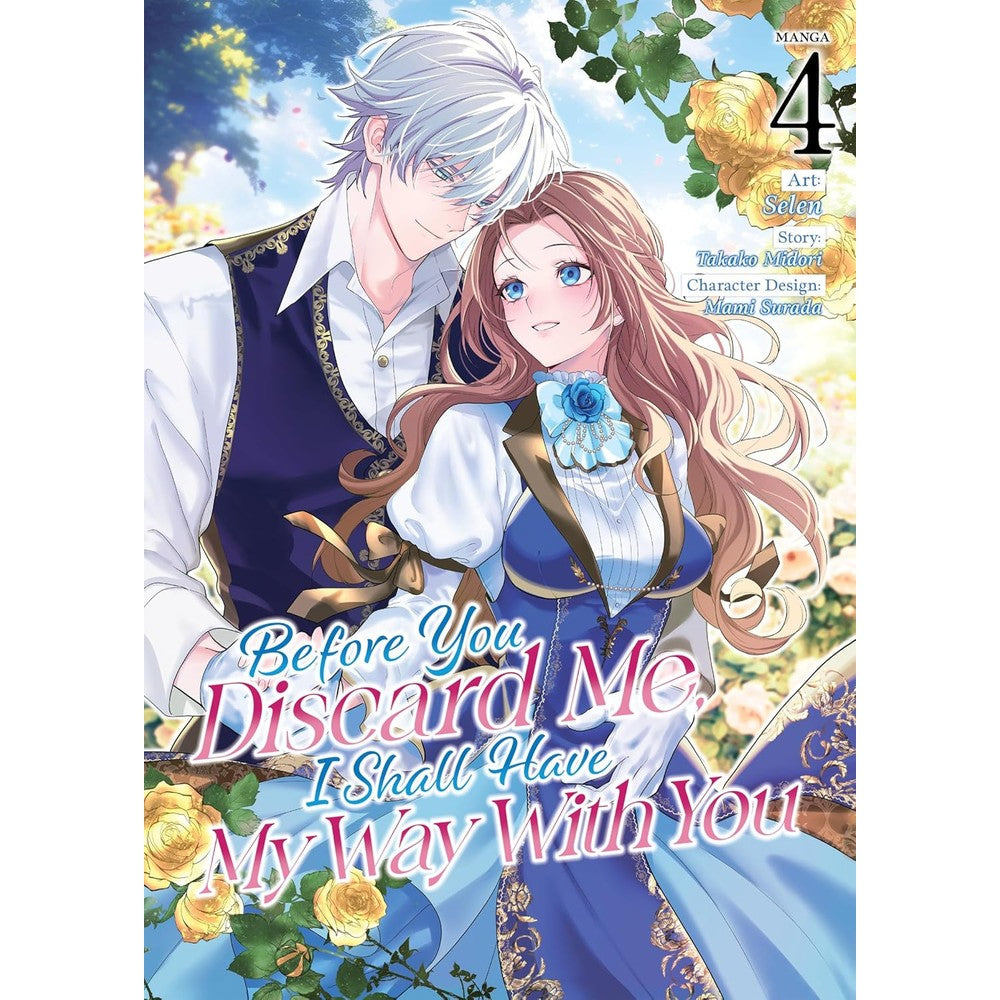 PREORDER Before You Discard Me; I Shall Have My Way With You (Manga) Vol. 4