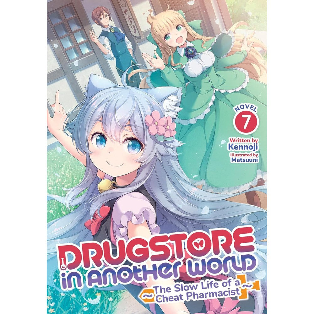 PREORDER Drugstore In Another World: The Slow Life Of A Cheat Pharmacist (Light Novel) Vol. 7