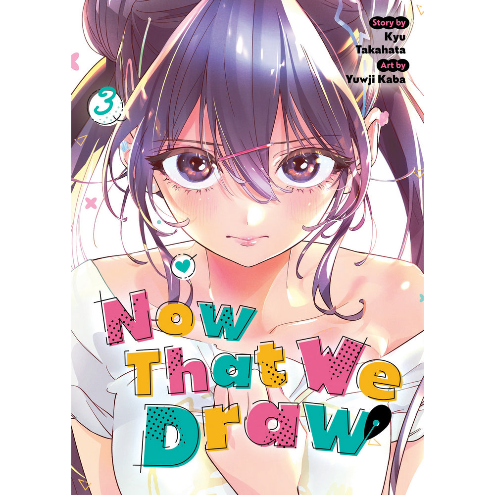 PREORDER Now That We Draw Vol. 3