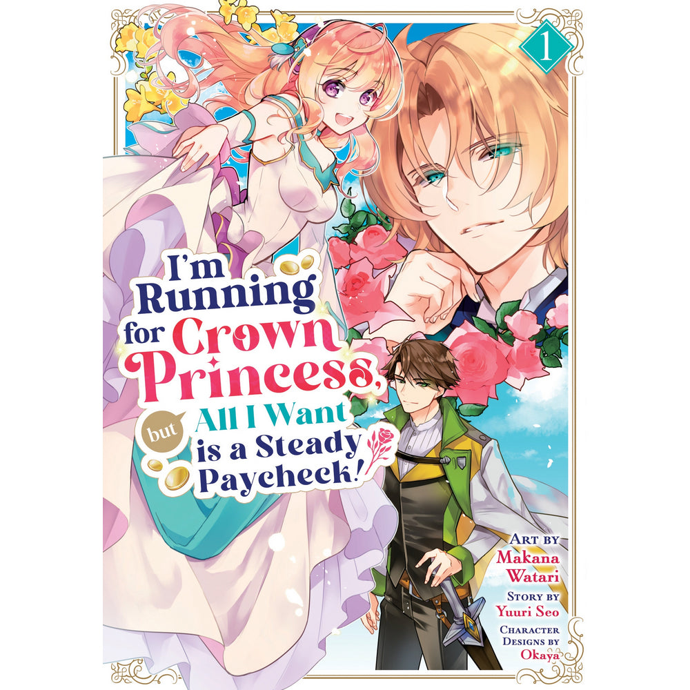PREORDER Im Running for Crown Princessbut All I Want is a Steady Paycheck! (Manga) Vol. 1