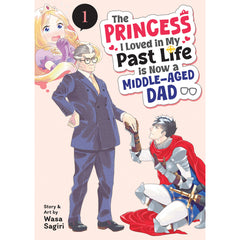 PREORDER The Princess I Loved in My Past Life is Now a Middle-Aged Dad Vol. 1