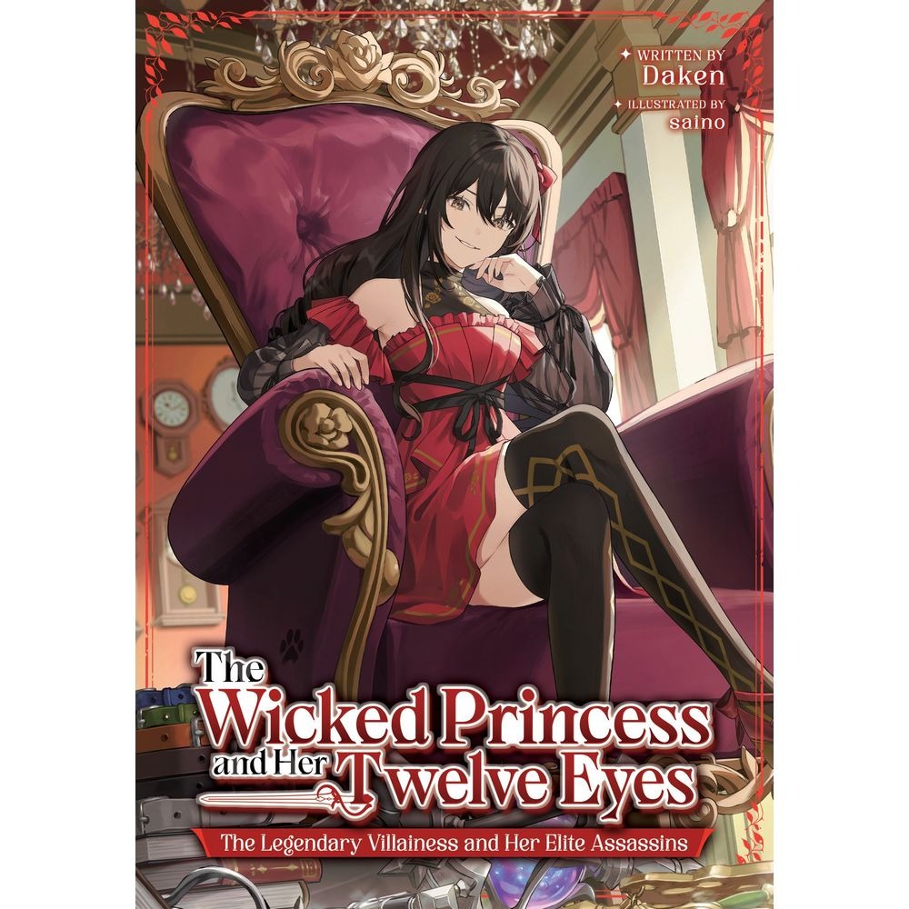PREORDER The Wicked Princess and Her Twelve Eyes: The Legendary Villainess and Her Elite Assassins