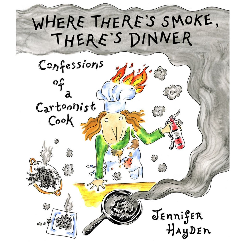 PREORDER Where Theres SmokeTheres Dinner: Confessions of a Cartoonist Cook