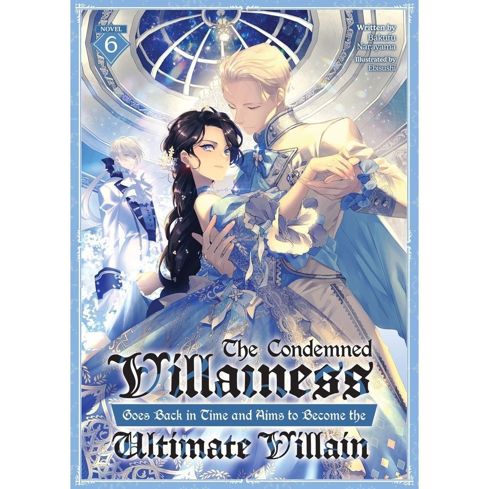 PREORDER The Condemned Villainess Goes Back in Time and Aims to Become the Ultimate Villain Vol. 6