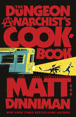 The Dungeon Anarchists Cookbook - Matt Dinniman