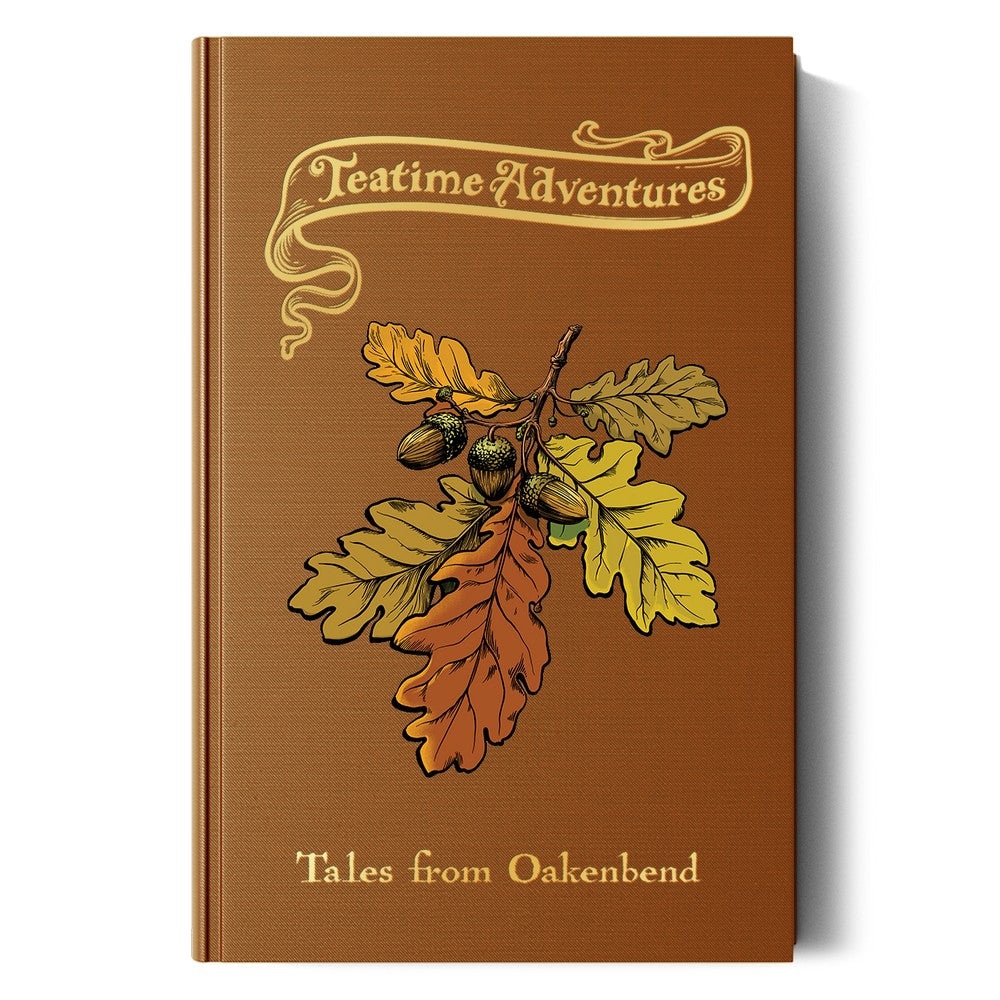 PREORDER Teatime Adventures RPG 2nd Edition: Tales from Oakenbend
