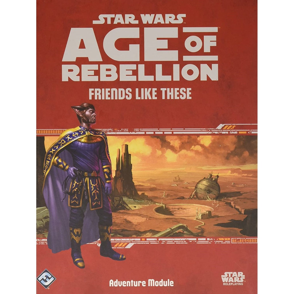 Star Wars RPG: Age of Rebellion  Friends Like These