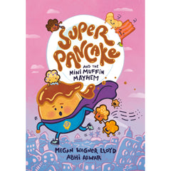 PREORDER Super Pancake And The Mini Muffin Mayhem: (A Graphic Novel)