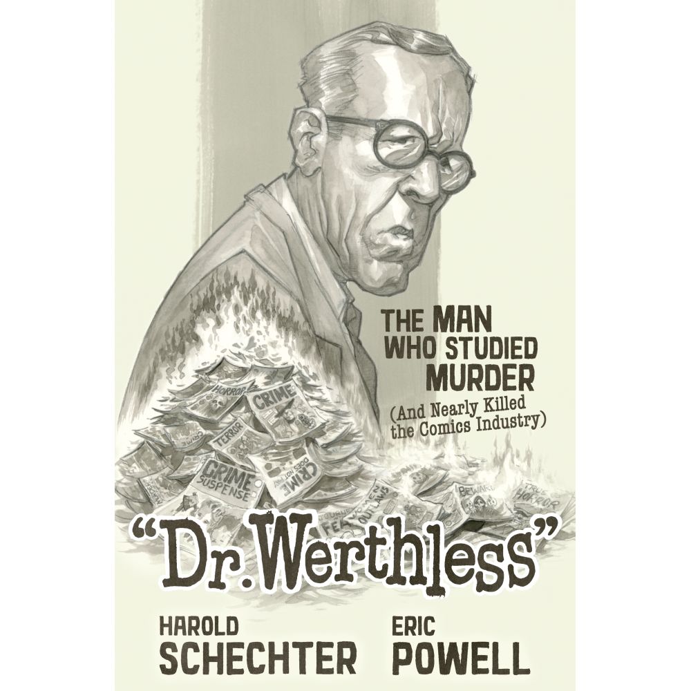 PREORDER Dr. Werthless: The Man Who Studied Murder (And Nearly Killed the Comics Industry)