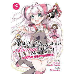 PREORDER Didn''t I Say to Make My Abilities Average in the Next Life?! Everyday Misadventures! (Manga) Vol. 4