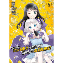 PREORDER Saving 80;000 Gold In Another World For My Retirement 6 (Manga)