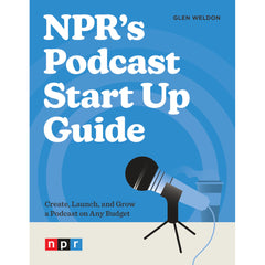 NPRs Podcast Start Up Guide