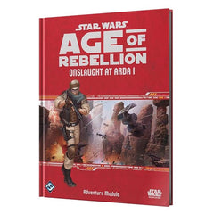 Star Wars RPG: Age of Rebellion  Onslaught at Arda I