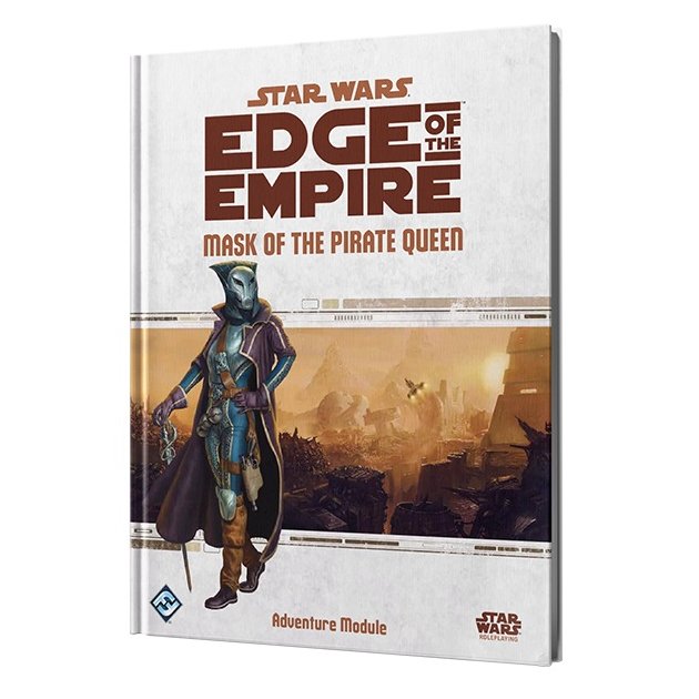 Star Wars RPG: Edge of the Empire  Mask of the Pirate Queen
