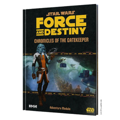 Star Wars RPG: Force and Destiny Chronicles of the Gatekeeper