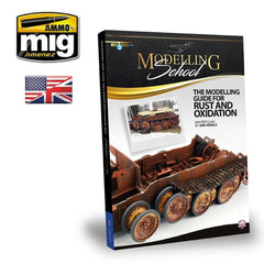 PREORDER Ammo by MIG - Book - Modelling School ��������� The Modeling Guide For Rust And Oxi