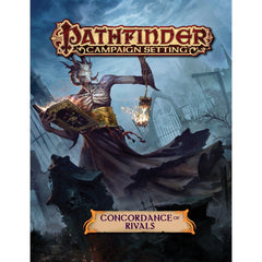 PREORDER Pathfinder First Edition: Campaign Setting Concordance of Rivals