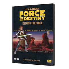 Star Wars RPG: Force and Destiny  Keeping the Peace