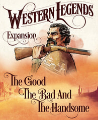 Western Legends the Good the Bad and the Handsome Expansion Board Game