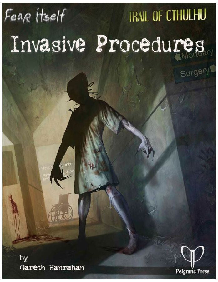 Trail of Cthulhu RPG - Fear Itself - Invasive Procedures