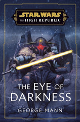 PREORDER Star Wars: The Eye of Darkness (The High Republic) (Trade Paperback)