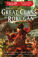 Legend of the Five Rings The Great Clans of Rokugan - the Collected Novellas vol 1