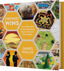 Everybody Wins Four Decades of the Greatest Board Games Ever Made