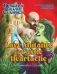 DCC RPG 2023 Valentine???s Day Module - Love Mutants of Castle Hea