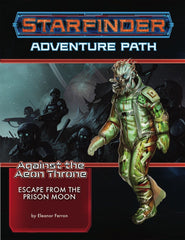 Starfinder RPG Adventure Path Against the Aeon Throne #2 Escape from the Prison Moon
