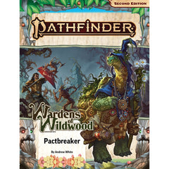 PREORDER Pathfinder Second Edition: Adventure Path Wardens of Wildwood #1 Pactbreaker