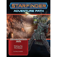 Starfinder RPG Adventure Path Devastation Ark #1 Waking the Worldseed