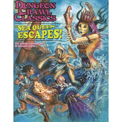 Dungeon Crawl Classics 75 - The Sea Queen Escapes